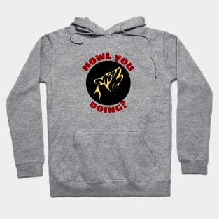 Howl You Doing | Wolf Pun Hoodie